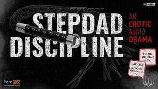 Step-Daddy's Discipline: Hard Spanking, Rough Fucking and a Messy Sticky Creampie (An Audio Drama)