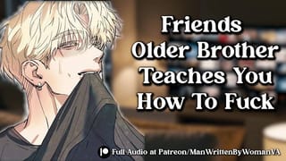 Friends Older Brother Teaches you to Fuck [M4F] [VIRGINITY]