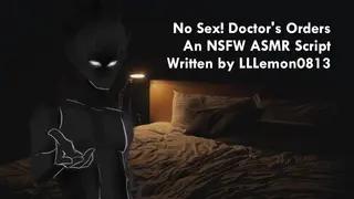 No Sex! Doctor's Orders! an NSFW ASMR Audio Written by LLLemon0813