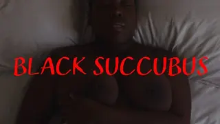 Black BBW Succubus | a Short Horror Porno