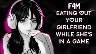 Eating out your Gamer Girlfriend || [ramblefap] [ASMR] [audio only RP]