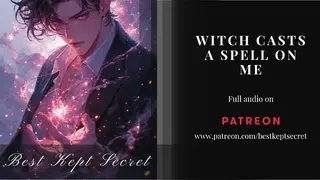 You Cast a Spell on me - AUDIO ASMR - PORN FOR WOMEN