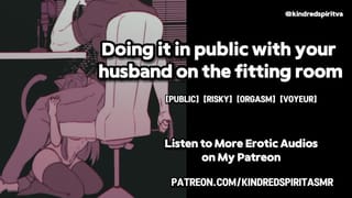 Doing it in Public with your Husband on the Fitting Room - M4F Erotic Audio - NSFW ASMR Roleplay