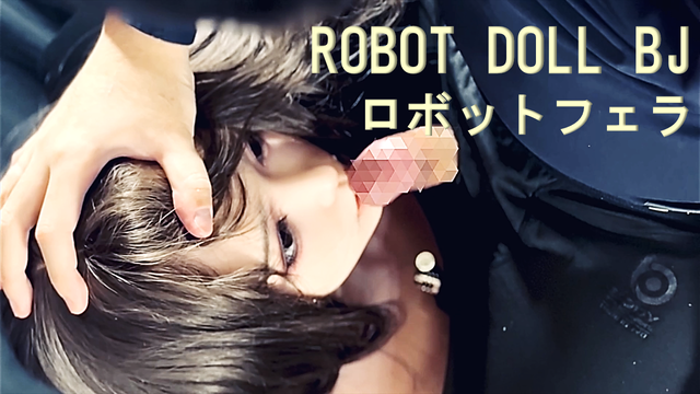 #8-1 Robot Doll Blowjob