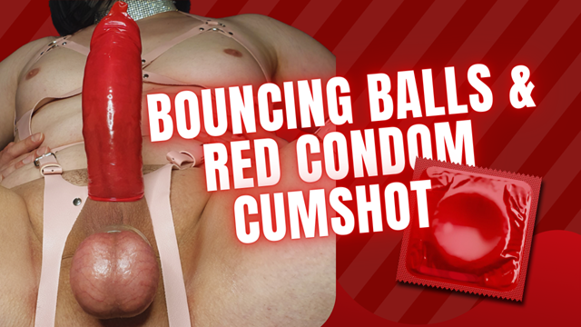 Bouncing Balls & Red Condom Cumshot