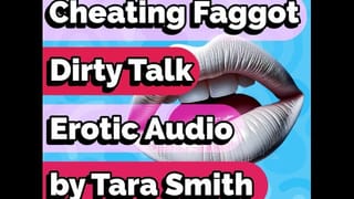 Faggot Dirty Talk Custom Requests by Tara Smith Fetish Erotic Audio 2 in 1
