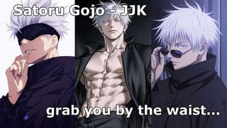Satoru Gojo - Jujutsu Kaisen - ASMR - (PERSONALIZED to DM)