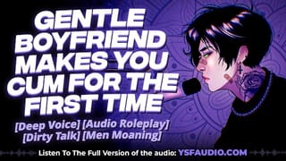(Audio) Sweet Gentle Boyfriend makes you Orgasm for first Time. | Men Moaning | Roleplay Audio