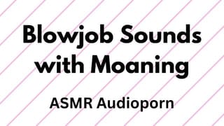 Blowjob Sounds with Moaning