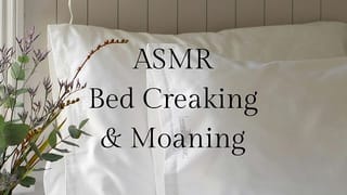 ASMR Bed Creaking & Moaning