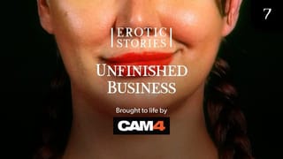 Unfinished Business, Erotic Story, Narrated by Marina Valmont CAM4