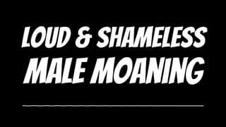 Five Types of Sexual Moaning | Male Erotic Audio