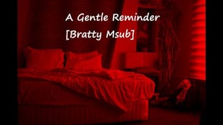 A Gentle Reminder [bratty Msub]