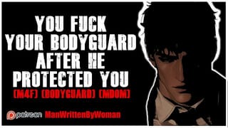 You Fuck your Bodyguard [M4F] [BODYGUARD] [MDOM]