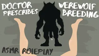 Doctor Prescribes Werewolf Impregnation [audio Roleplay]