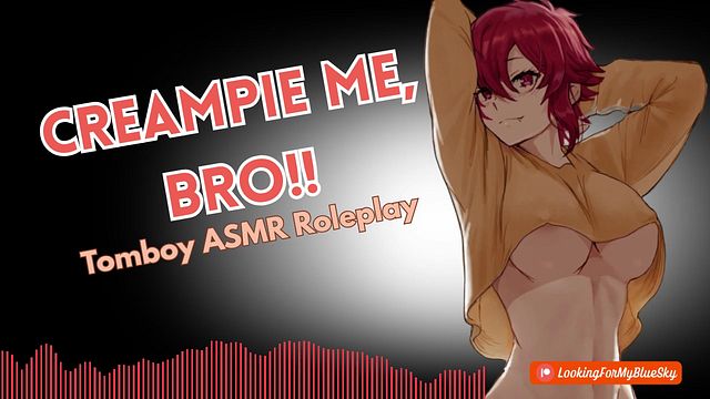 Tomboy ASMR | Creampie Me, Bro!! [tomboy best Friend] [bro-job] [creampie]