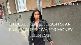 FANTOM Ep. #13 Czech Trash Star NIKOLA LAUBEROVÁ Fucked for Cash – then Left with nothing (Trailer)