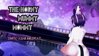 The Horny Mummy Mommy Want's YOU to Creampie Her. ( Erotic VR ASMR RP )