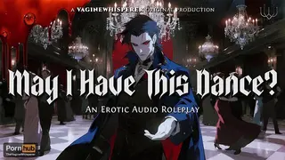 The Vampire’s Waltz: one Dance, one Bite…Your Virgin Pussy FULL of Immortal Seed (Audio Roleplay)