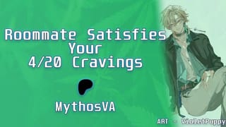 Getting High & Fucking your Roommate | [switch] [MSub] | Male Moaning | ASMR Roleplay for Women