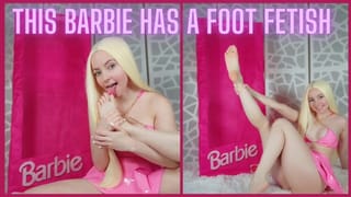 This Barbie has a Foot Fetish