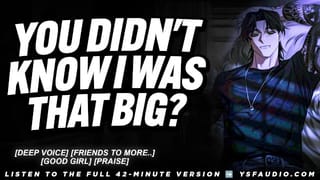 Finding out your Best-Friend is HUNG... (Audio Erotica for Women) (Deep Voice)