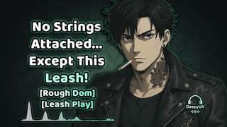 No Strings Attached... except this Leash | M4F Audio Porn | Audio Erotica | Male Moans | BF Roleplay