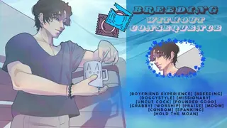 [ Breeding Kink ] Boyfriend Breeds you while Wearing a Condom