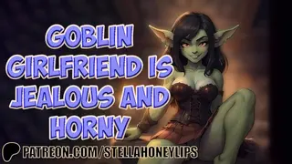 Your Goblin Girlfriend Proves you she can Suck Dick better than a Human Slut | FF4M Audio Roleplay