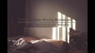 Making your Roommate Beg (Audio Only)