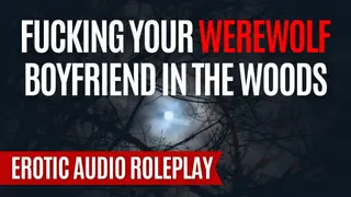 Breeding you under a Full Moon [M4F] [erotic Audio Roleplay] [NSFW Boyfriend ASMR] [werewolf]