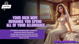 Part 2 Preview: your Rich Wife Demands you Spend all of your Allowance