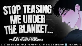 Best Friend Fingers you under the Blanket | YSF | Audio Erotica Roleplay | Male Moaning
