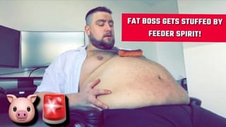 FAT FEEDEE BOSS STUFFED BY SPIRIT! Feedee Belly Stuffing Weight Gain Teaser!