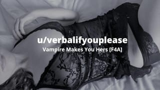 [F4A] Vampire Narrative - Making you mine