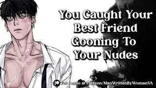 Catch your Friend Stroking himself to your Nudes [M4F] [MDOM] [SPICY]
