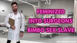 Feminized into Surgeons Bimbo Sex Slave - Pornhub Gay