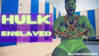 Giant Growth - HULK Tricked and Enslaved - Pornhub Gay