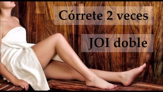 JOI in Spanish. 2 Times in a Row.