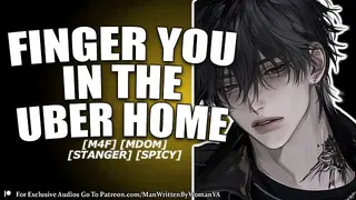 Stranger Steals you from your Date, Fingers you in Uber, then Chokes and Breeds you [M4F] [MDOM] [SPICY]