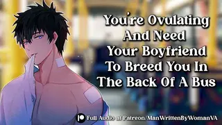 Your Boyfriend Breeds you in the back of a City Bus