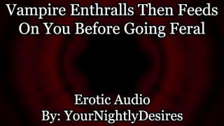Vampire uses you as his FuckToy [feeding] [neck Biting] [rough] (Erotic Audio for Women)