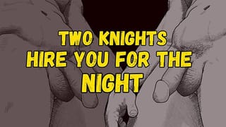 [audio] two Knights Hire you for the Night