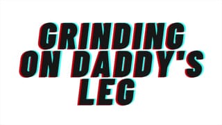 TEASER AUDIO: Grinding on Daddy's Leg [Daddy][M4F]
