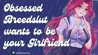 Obsessed Breedslut Begs to be your Free-Use Girlfriend [gagging] [begging] [breeding] [yandere]