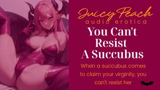 You can't Resist a Succubus~She wants to take your Virginity and you won't want to Stop her