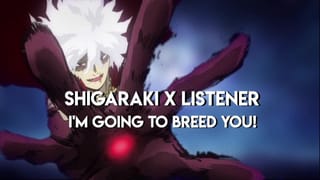 I will Breed You! - Shigaraki x Listener - my Hero Academia Role Play