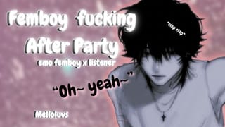 Femboy after Party [M4A] [part 1] [wet] Emo Femboy x Listener]