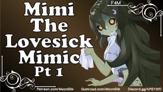 The Love Sick Mimic [pt 1] [shy, Slightly Yandere Mimic Monster Girl x Kind but Oblivious Listener]
