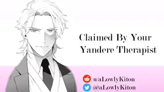 [M4F] Claimed by your Yandere Therapist [MDom][Praise][Princess][Breeding]